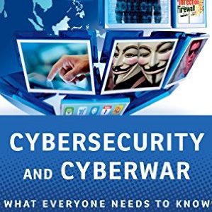 P.W. Singer and Allan Friedman – Cybersecurity and Cyberwar