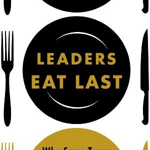 Simon Sinek – Leaders eat last