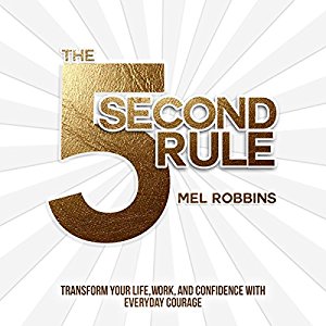 Mel Robbins – The 5 second rule