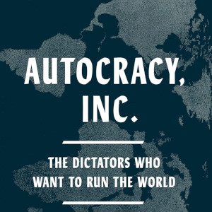 Autocracy has become a team sport in which autocrats team-up with kleptocratic financiers, tech surveillance providers, and each other to bring liberal democracy to its knees